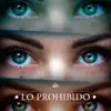 Aguila Sativa - Lo Prohibido (feat. Figueroa, Derek Gooti & Gelitto Raymond) - Single