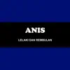 Anis - Lelaki Dan Rembulan - Single